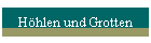 H&ouml;hlen und Grotten