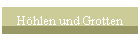 H&ouml;hlen und Grotten